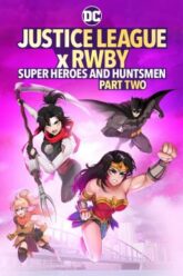 Justice League x RWBY  Super Heroes & Huntsmen  Part Two (2023) บรรยายไทย