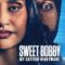 Sweet Bobby My Catfish Nightmare ฝันร้ายภัยนักตุ๋น (2024) NETFLIX บรรยายไทย